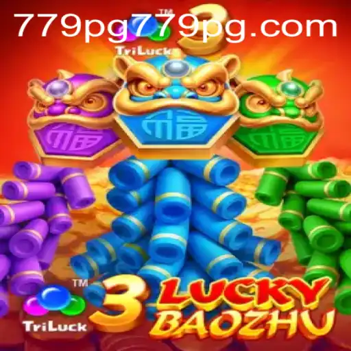 Discover the Excitement of 3LuckyBaozhu with 779PG